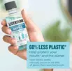 Listerine Concentrate Refills use 60% less plastic. Help protect your mouth and the planet