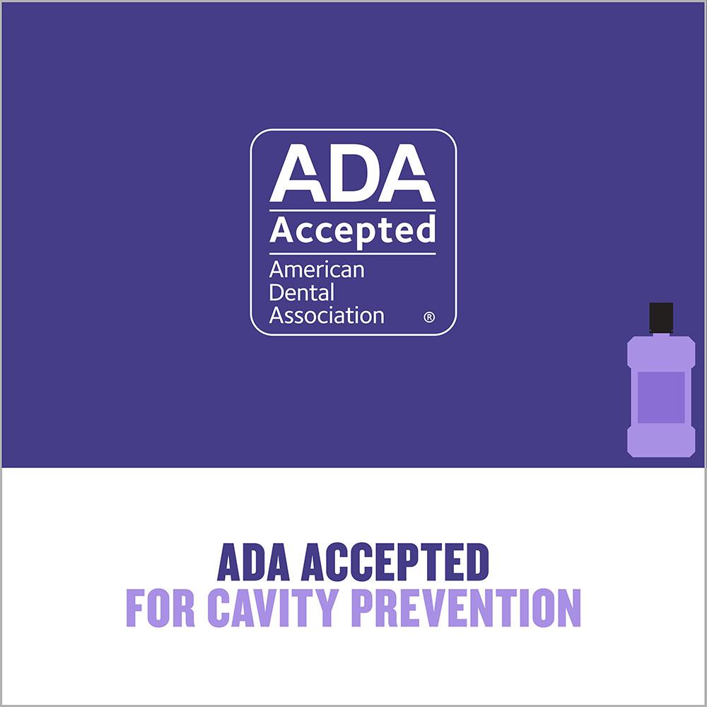 Listerine is ADA accepted for cavity prevention