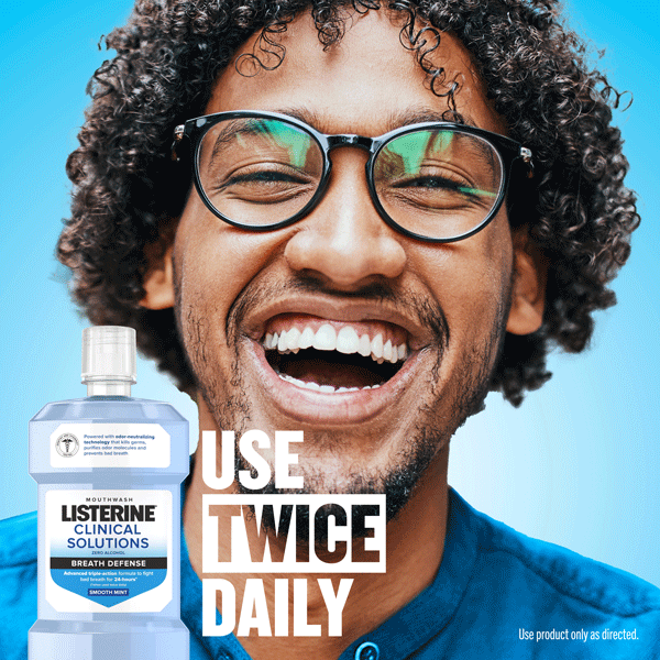 Use Listerine Clinical Solutions Breath Defense Mouthwash twice daily