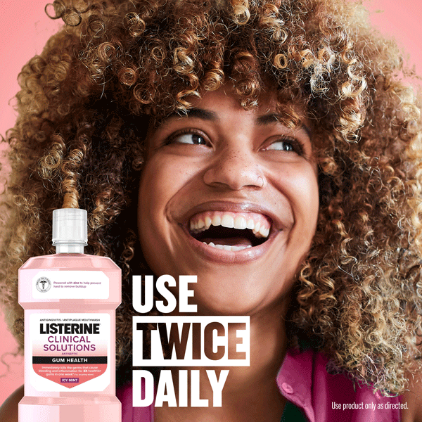 Use Listerine Clinical Solutions Gum Health Mouthwash twice daily